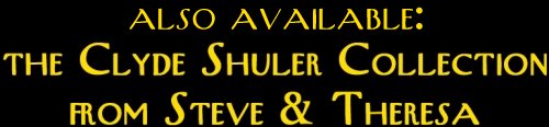 Presenting...the Clyde Shuler Collection from Steve & Theresa